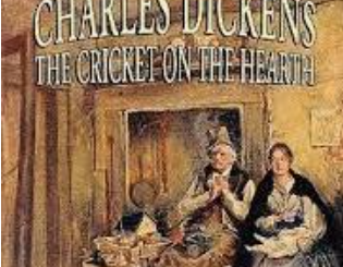 The cricket on the Hearth.
Charles Dickens.