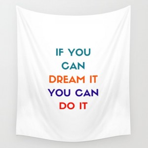 if_you_can_dream_it_you_can_do_it